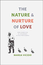 [Cover] The Nature and Nurture of Love: From Imprinting to Attachment in Cold War America