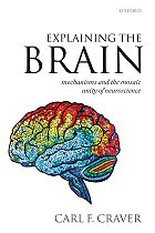 [Cover] Explaining the Brain: Mechanisms and the Mosaic Unity of Neuroscience